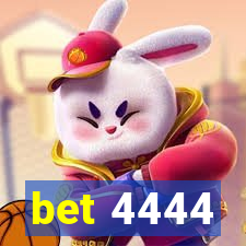 bet 4444